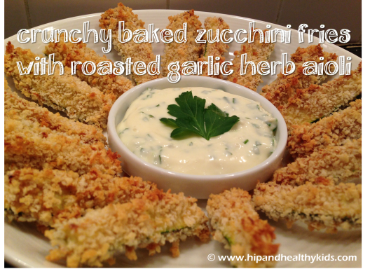 Crunchy Baked Zucchini Fries with Roasted Garlic Aioli from Hipandhealthykids.com c